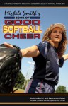 Michele Smith's Book of Good Softball Cheer: A Practical Guide for Developing Leadership Skills in Softball and in Life! - Michele Smith, Lawrence Hsieh