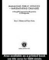 Managing Public Services - Implementing Changes: A Thoughtful Approach to the Practice of Management - Tony Doherty, Terry Horne