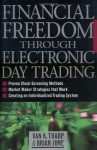 Financial Freedom Through Electronic Day Trading - Van Tharp, Brian June