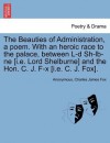 The Beauties of Administration, a Poem. with an Heroic Race to the Palace, Between L-D Sh-LB-Ne [I.E. Lord Shelburne] and the Hon. C. J. F-X [I.E. C. J. Fox]. - Anonymous Anonymous, Charles James Fox