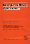 Nature, Aim and Methods of Microchemistry: Proceedings of the 8th International Microchemical Symposium Organized by the Austrian Society for Microchemistry and Analytical Chemistry, Graz, Austria, August 25 30, 1980 - H. Malissa, M. Grasserbauer, R. Belcher