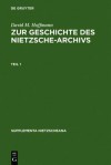 Zur Geschichte Des Nietzsche-Archivs: Chronik, Studien Und Dokumente (Supplementa Nietzscheana, Band 2) - David Marc Hoffmann