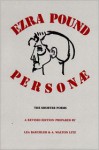 Personæ: The Shorter Poems - Ezra Pound, Lea Baechler, A. Walton Litz