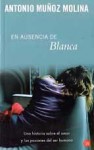 En ausencia de Blanca - Antonio Muñoz Molina