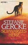 Schwarzes Herz: Roman - Stefanie Gercke