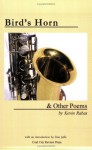 Bird's Horn: &Amp; Other Poems - Kevin Rabas, Brian Daldorph