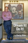 Dream It! Do It! (The People, The Places, The Projects): My Half-Century Creating Disney's Magic Kingdoms - Martin Sklar