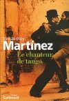 Le chanteur de tango (French Edition) - Tomas Eloy Martinez