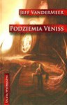 Podziemia Veniss - Jeff VanderMeer, Grzegorz Komerski