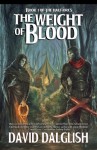 The Weight of Blood (The Half-Orcs, #1) - David Dalglish