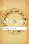 The Myths We Live By (Routledge Classics) - Mary Midgley