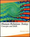 Human Relations Today: Concepts and Skills - Samuel C. Certo