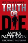 Truth or Die - James Patterson