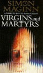 VIRGINS AND MARTYRS - Simon Maginn