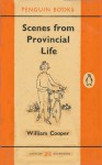 Scenes from Provincial Life - William Cooper