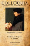 Colloquia: Concerning Men, Manners, and Things - Desiderius Erasmus