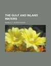 The Gulf and Inland Waters - Alfred Thayer Mahan