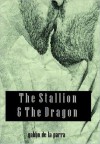 The Stallion & The Dragon - Gabbo De La Parra