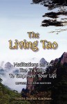 The Living Tao: Meditations on the Tao Te Ching to Empower Your Life, Revised Second Edition - Stephen F. Kaufman