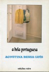 A Bela Portuguesa - Agustina Bessa-Luís