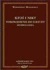 Ktoś i nikt. Wprowadzenie do lektury Heideggera - Wawrzyniec Rymkiewicz