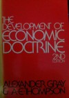 The Development Of Economic Doctrine: An Introductory Survey - Alexander Gray, A.E. Thompson