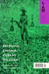 Bridging Enigma: Cubans on Cuba - Ambrosio Fornet