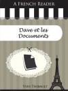 A French Reader: Dave et les Documents (French Readers) (French Edition) - Yves Thibault