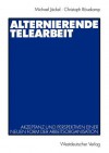 Alternierende Telearbeit: Akzeptanz Und Perspektiven Einer Neuen Form Der Arbeitsorganisation - Michael Jäckel