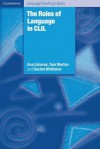 The Roles of Language in CLIL - Ana Llinares, Tom Morton, Rachel Whittaker