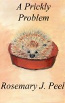 A Prickly Problem - Rosemary Peel