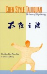 Chen Style: The Source of Taijiquan - Davidine Siaw-Voon Sim, David Gaffney