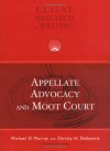 Appellate Advocacy and Moot Court (University Casebook Series) - Michael D. Murray, Christy H. Desanctis