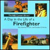 A Day in the Life of a Firefighter - Mary Bowman-Kruhm, Claudine G. Wirths