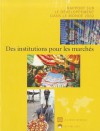 Rapport Sur Le Developpement Dans Le Monde 2002: Des Institutions Pour Les Marches - World Bank Group