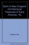 Spirit of New England (Architectural Treasures of Early America, 16) - Roy Underhill