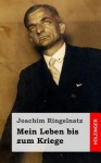 Mein Leben Bis Zum Kriege - Joachim Ringelnatz