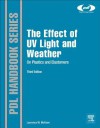 The Effect of UV Light and Weather on Plastics and Elastomers, 3e - Laurence W McKeen