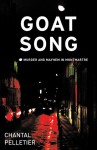 Goat Song: Murder and Mayhem in Montmartre - Chantal Pelletier, Ian Monk