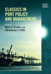 Classics in Port Policy and Management - Mary R Brooks