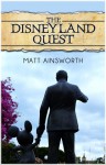 The Disneyland Quest - Matt Ainsworth