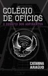 O Desafio dos Aspirantes (Colégio de Ofícios) - Catarina Araújo