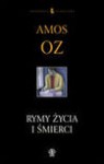 Rymy życia i śmierci - Amos Oz