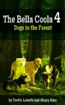 The Bella Coola 4: Dogs in the Forest - Yvette Labatte, Nancy Bain