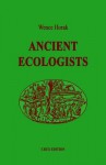 Ancient Ecologists - Wence Horak, Keana Texeira