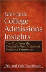 Life's Little College Admissions Insights - Eric Yaverbaum, Cole Yaverbaum