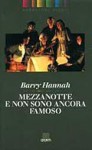 Mezzanotte e non sono ancora famoso - Barry Hannah, Riccardo Duranti