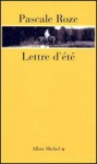 Lettre d'été - Pascale Roze