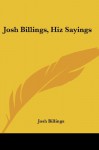 Josh Billings, Hiz Sayings - Josh Billings