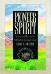 Pioneer Spirit: Modern-Day Stories of Courage and Conviction - Heidi S. Swinton